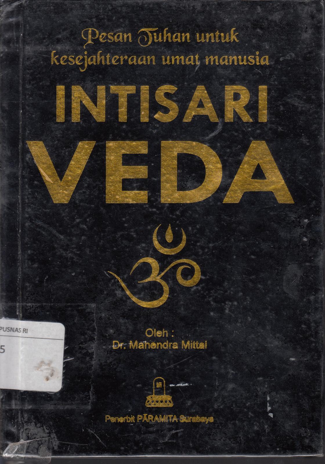 Intisari Veda : Pesan Tuhan Untuk Kesejahteraan Umat Manusia / Dr. Mahendra Mittal